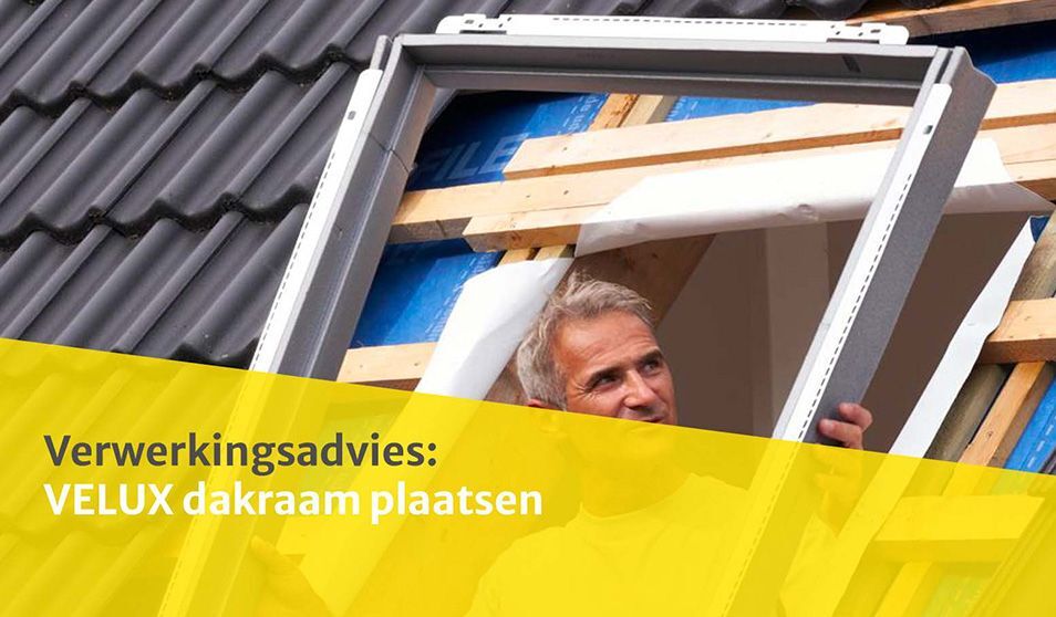 Handleiding: VELUX dakraam plaatsen