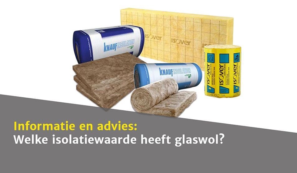 Welke isolatiewaarde heeft glaswol?