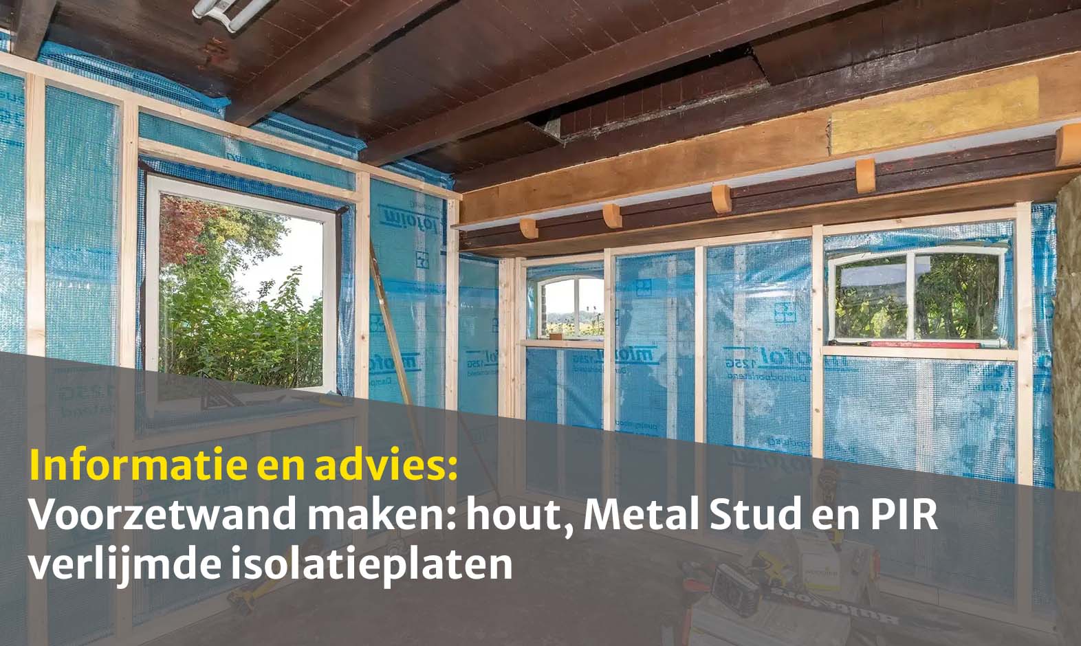 Voorzetwand maken: hout, Metal Stud en PIR-verlijmde isolatieplaten