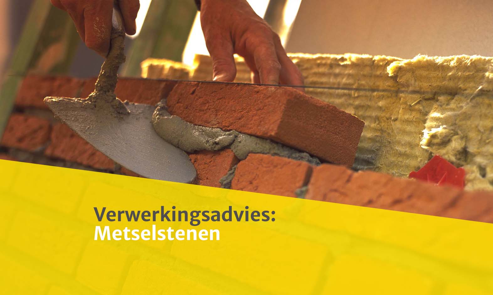 Verwerkingsadvies Metselstenen