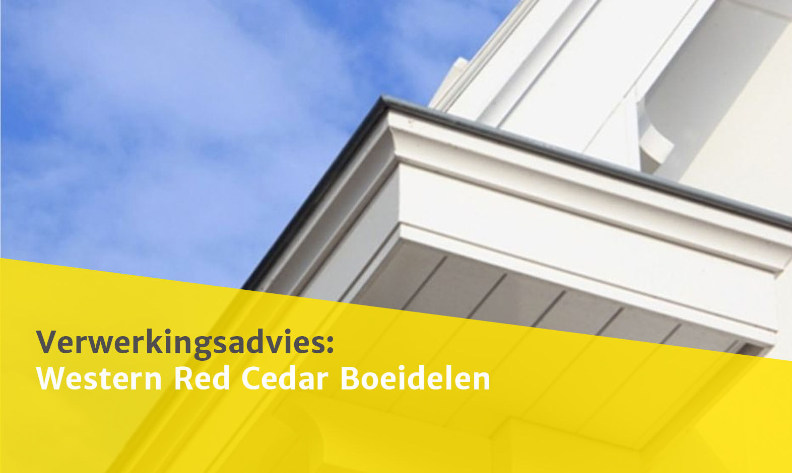 Verwerkingsvoorschriften van Western Red Cedar Boeidelen