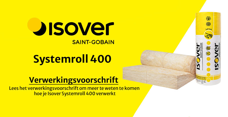 Isover Systemrol 400 Verwerkingsvoorschrift